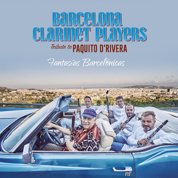 Barcelona Clarinet Players – Fantasias Barcelonicas – A Tribute to Paquito D’Rivera (2022) [FLAC 24bit/44,1kHz]