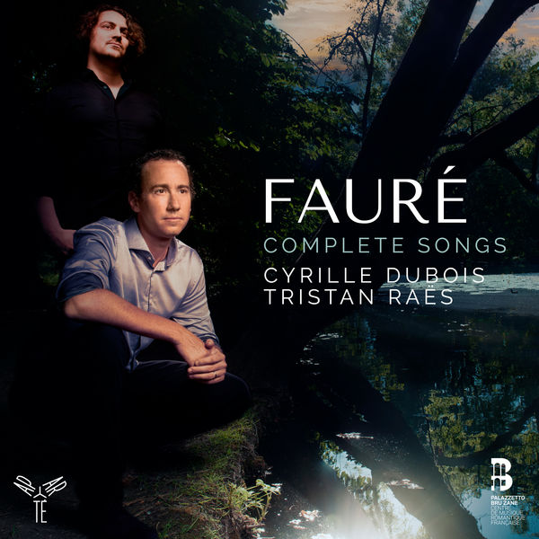 Cyrille Dubois - Fauré: Complete Songs (2022) [FLAC 24bit/96kHz]