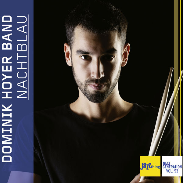 Dominik Hoyer Band - Nachtblau - Jazz Thing Next Generation Vol. 93 (2022) [FLAC 24bit/96kHz] Download