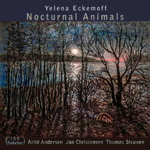 Yelena Eckemoff feat. Arild Andersen, Jon Christensen & Thomas Stronen – Nocturnal Animals (2019) [Official Digital Download 24bit/96kHz]