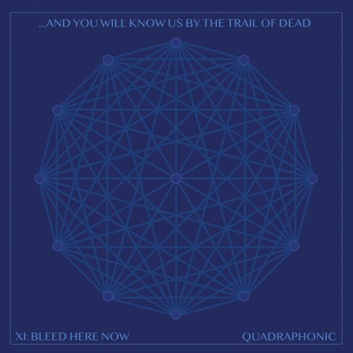 …And You Will Know Us By The Trail Of Dead – XI: BLEED HERE NOW (2022) 24bit FLAC