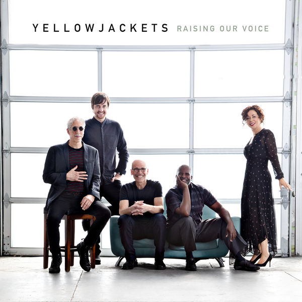 Yellowjackets – Raising Our Voice (2018) [Official Digital Download 24bit/96kHz]