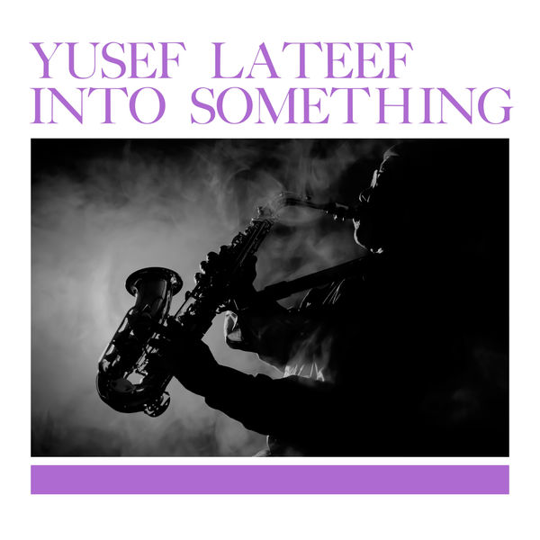Yusef Lateef – Into Something (1961/2021) [Official Digital Download 24bit/48kHz]