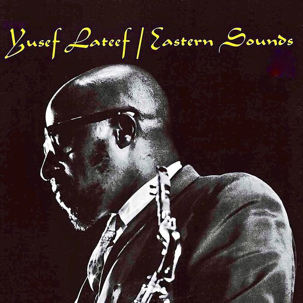Yusef Lateef – Eastern Sounds (Rudy Van Gelder Remaster) (1961/2014) [Official Digital Download 24bit/44,1kHz]