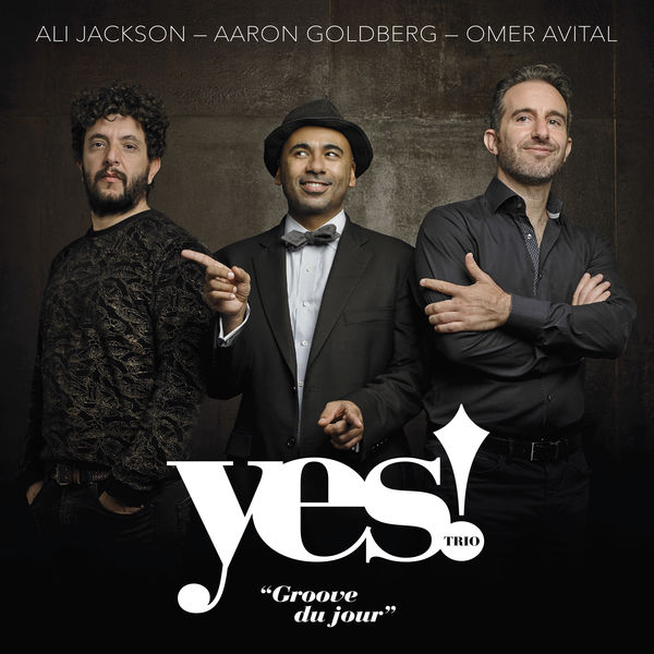 Yes! Trio feat. Ali Jackson & Aaron Goldberg & Omer Avital – Yes! Trio: Groove du Jour (2019) [Official Digital Download 24bit/44,1kHz]