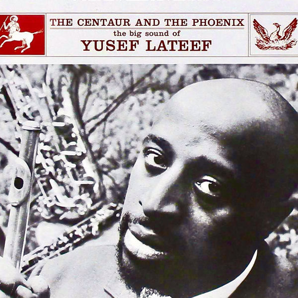 Yusef Lateef – The Centaur And The Phoenix (1960/2021) [Official Digital Download 24bit/96kHz]