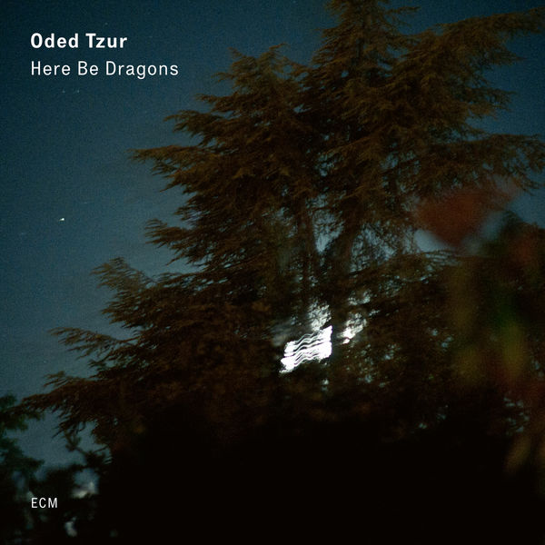 Oded Tzur – Here Be Dragons (2020) 24bit FLAC