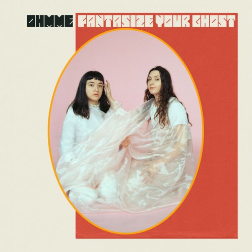 Ohmme – Fantasize Your Ghost (2020) [FLAC, 24bit, 44,1 kHz]