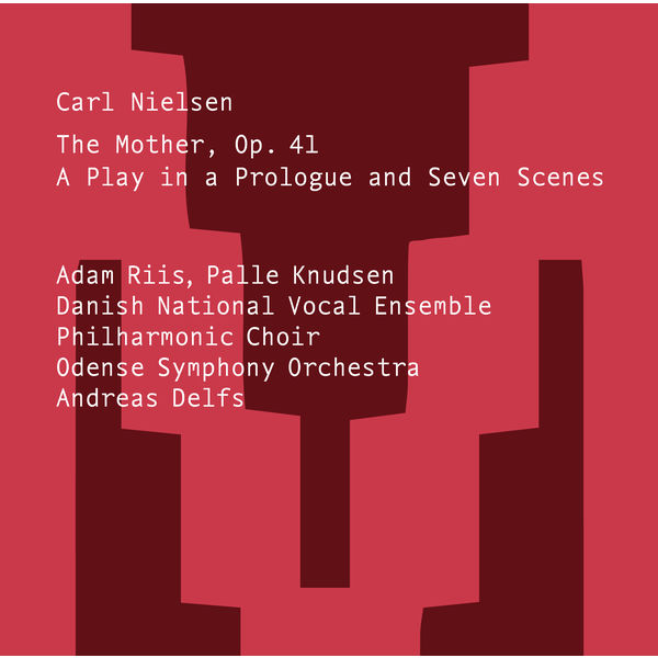 Odense Symphony Orchestra, Andreas Delfs – Nielsen – The Mother, Op. 41, FS 94 (2020) [Official Digital Download 24bit/192kHz]
