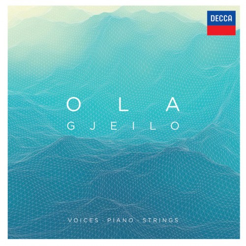 Ola Gjeilo – Ola Gjeilo: Voices, Piano, Strings (2016) [FLAC, 24bit, 96 kHz]
