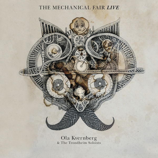 Ola Kvernberg & The Trondheim Soloists – The Mechanical Fair Live (2019) [Official Digital Download 24bit/48kHz]