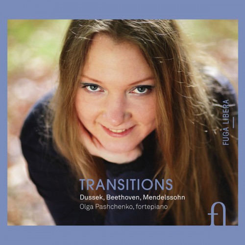 👍 Olga Pashchenko – Dussek, Beethoven & Mendelssohn: Transitions (2018) [24bit FLAC]