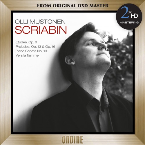 👍 Olli Mustonen – Scriabin: 12 Etudes, Op. 8 – 6 Preludes, Op. 13 – Piano Sonata No. 10 – Vers la flamme (2016) [24bit FLAC]