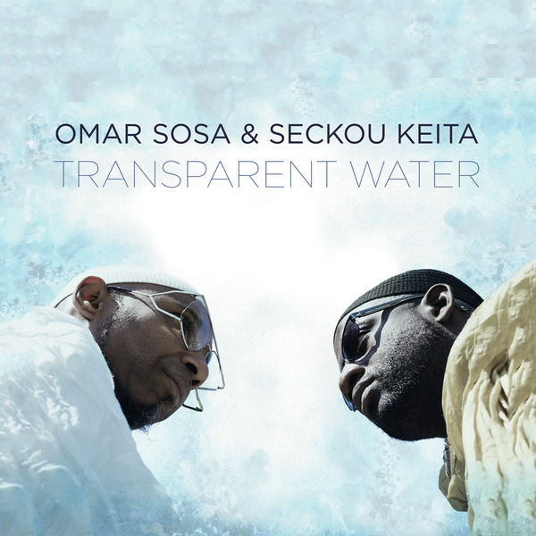 Omar Sosa, Seckou Keita – Transparent Water (2017) 24bit FLAC