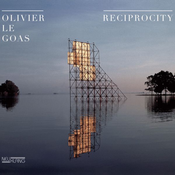 Olivier Le Goas – Reciprocity (2016) [Official Digital Download 24bit/96kHz]