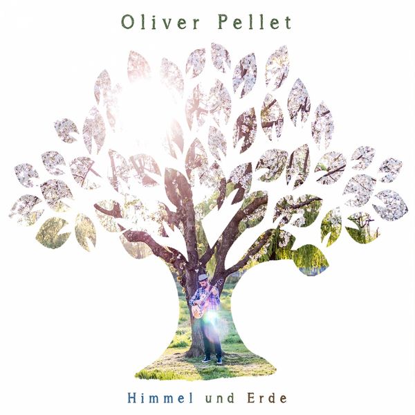 Oliver Pellet – Himmel und Erde (2017) [Official Digital Download 24bit/96kHz]