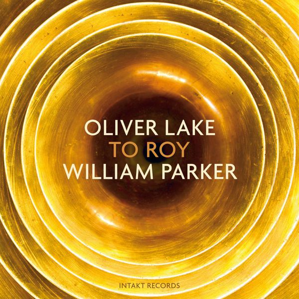 Oliver Lake & William Parker – To Roy (2015) [Official Digital Download 24bit/88,2kHz]