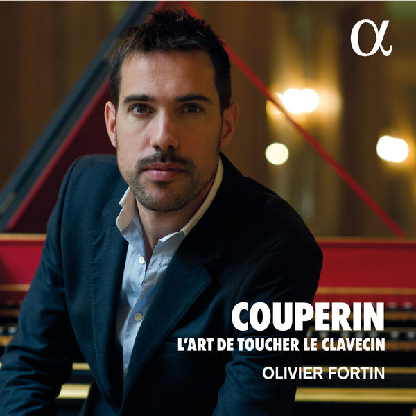 Olivier Fortin – Couperin: L’art de toucher le clavecin (2018) [Official Digital Download 24bit/96kHz]