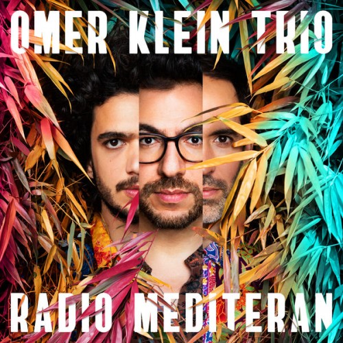 Omer Klein Trio, Omer Klein – Radio Mediteran (2019) [FLAC, 24bit, 44,1 kHz]