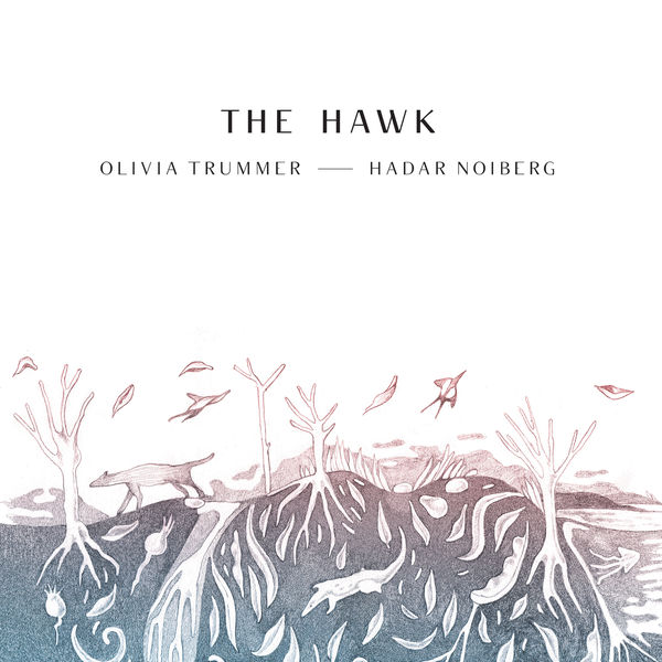 Olivia Trummer, Hadar Noiberg – The Hawk (2019) 24bit FLAC