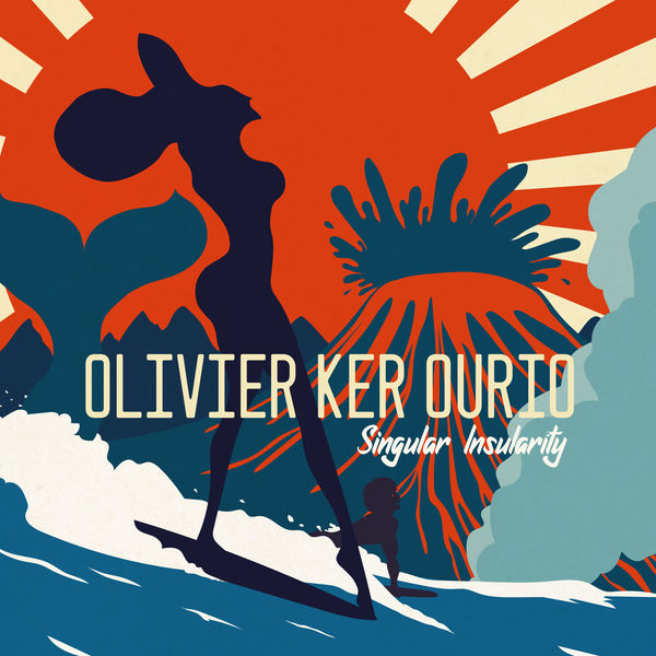 Olivier Ker Ourio – Singular Insularity (2020) [Official Digital Download 24bit/48kHz]