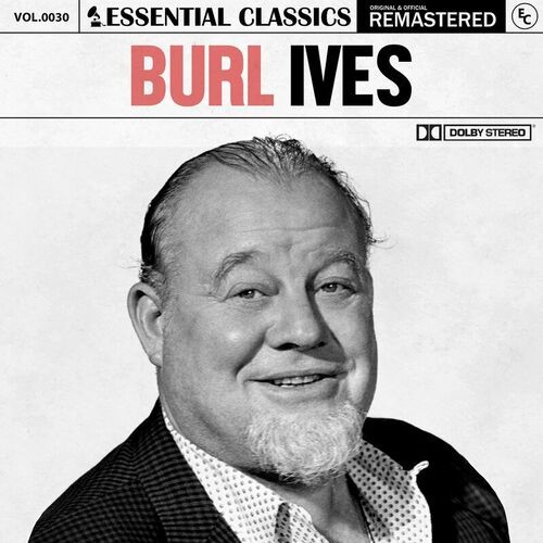 Burl Ives - Essential Classics, Vol. 30: Burl Ives (Remastered 2022) (2022) MP3 320kbps Download