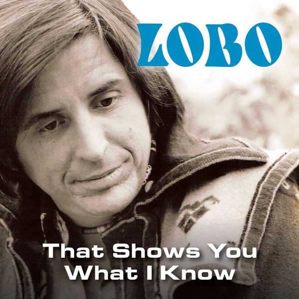 Lobo - That Shows You What I Know (2022) FLAC Download