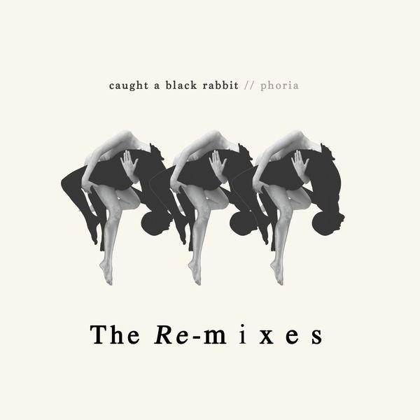 Phoria - Caught a Black Rabbit - The Remixes (2022) 24bit FLAC Download