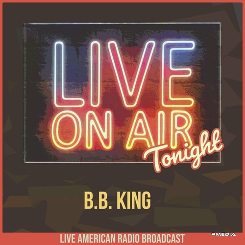 B.B. King – Live On Air Tonight (2022) FLAC