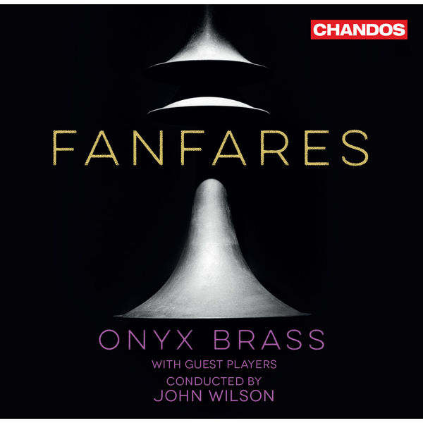 Onyx Brass, John Wilson – Fanfares (2018) [Official Digital Download 24bit/96kHz]