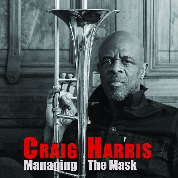 Craig Harris – Managing the Mask (2022) [FLAC 24bit/96kHz]