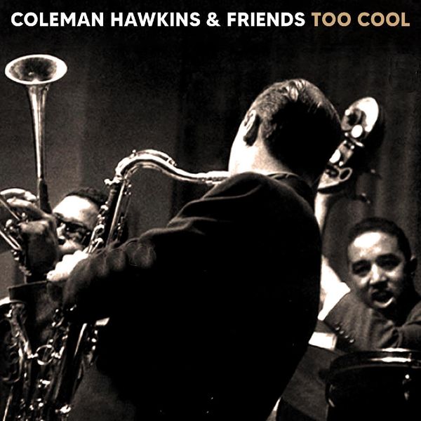 Coleman Hawkins - Too Cool (Live) (1958/2022) [FLAC 24bit/44,1kHz]
