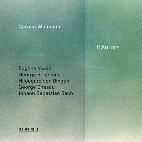 Carolin Widmann – L’Aurore (2022) [FLAC 24bit, 96 kHz]