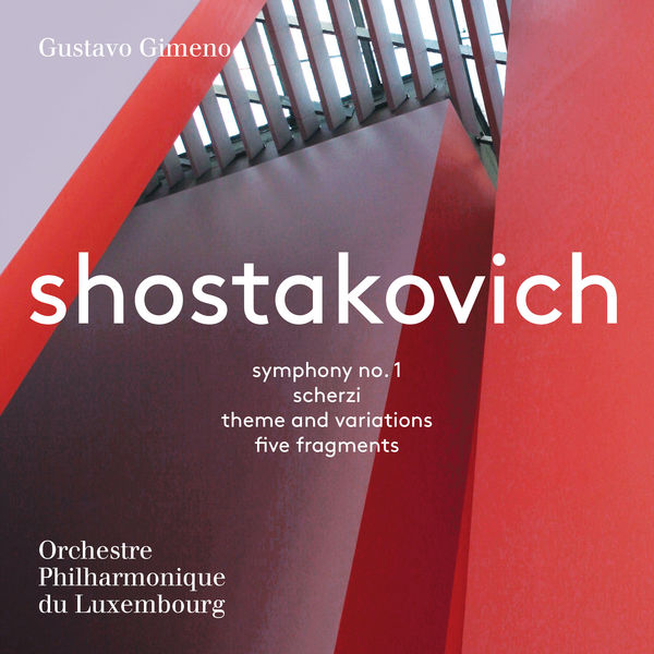 Orchestre Philharmonique du Luxembourg, Gustavo Gimeno – Shostakovich: Symphony No. 1, Scherzi, Theme and Variations & 5 Fragments (2017) [Official Digital Download 24bit/96kHz]
