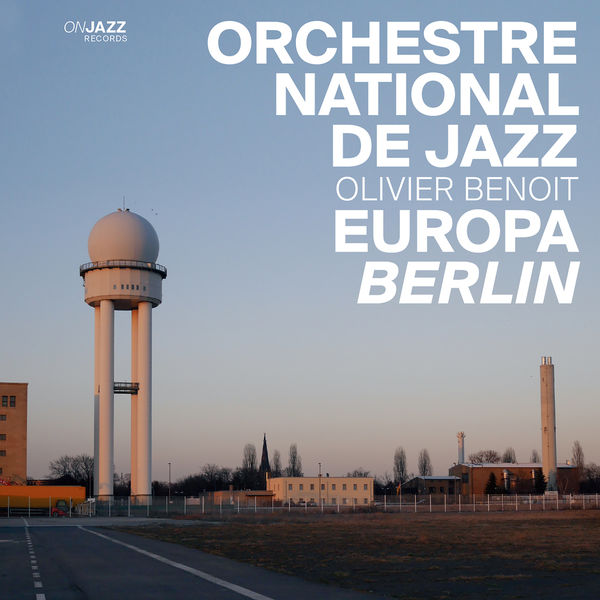 Orchestre National de Jazz, Olivier Benoit – Europa Berlin (2015) 24bit FLAC