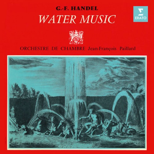 Orchestre de Chambre, Jean-François Paillard – Handel: Water Music (Remastered) (2020) [FLAC, 24bit, 192 kHz]