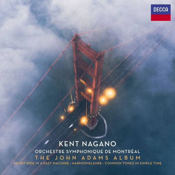 Orchestre Symphonique de Montréal & Kent Nagano – The John Adams Album (2019) [Official Digital Download 24bit/96kHz]