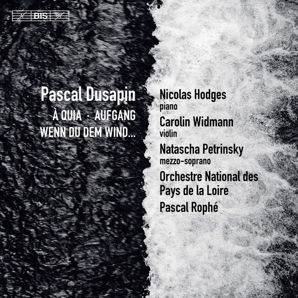 Orchestre National des Pays de la Loire, Pascal Rophé - Pascal Dusapin: À Quia, Aufgang & Wenn du dem Wind... (2019) 24bit FLAC Download