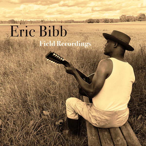 Eric Bibb – Field Recordings (2008/2022) [Official Digital Download 24bit/44,1kHz]