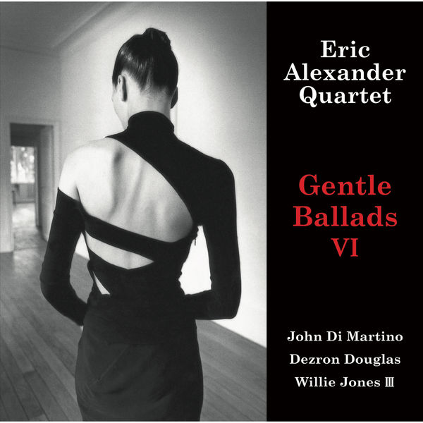 Eric Alexander Quartet, Eric Alexander – Gentle Ballads VI (2022) [FLAC 24bit/96kHz]
