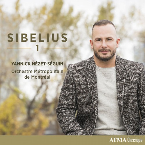 Orchestre Métropolitain, Yannick Nézet-Séguin – Sibelius: Symphony No. 1 in E Minor, Op. 39 (2019) [FLAC, 24bit, 96 kHz]