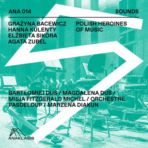 Orchestre Pasdeloup, Marzena Diakun – Polish Heroines of Music (2021) [FLAC, 24bit, 44,1 kHz]