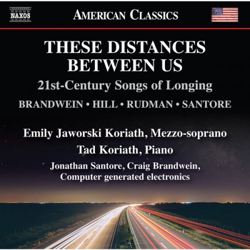 Emily Jaworski Koriath – These Distances Between Us: 21st Century Songs of Longing (2022) [FLAC 24bit, 96 kHz]