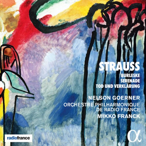 Nelson Goerner, Orchestre Philharmonique de Radio France, Mikko Franck – Strauss: Burleske, Serenade & Tod und Verklärung (2021) [FLAC, 24bit, 48 kHz]