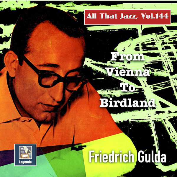 Friedrich Gulda - All That Jazz, Vol. 145: From Vienna to Birdland (2022) [FLAC 24bit/48kHz] Download