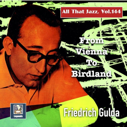 Friedrich Gulda – All That Jazz, Vol. 145: From Vienna to Birdland (2022) [FLAC 24bit, 48 kHz]