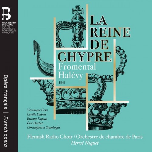 Orchestre de chambre de Paris, Hervé Niquet, Flemish Radio Choir – Halévy: La Reine de Chypre (2018) [FLAC, 24bit, 88,2 kHz]