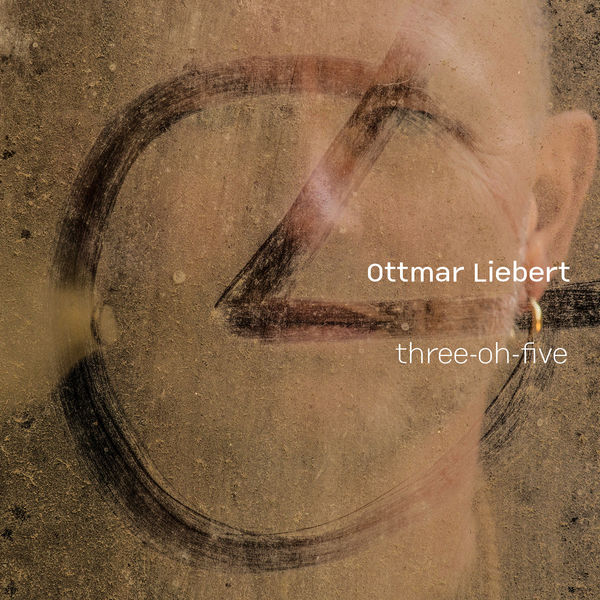 Ottmar Liebert – Three-Oh-Five (2014) 24bit FLAC