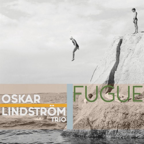 👍 Oskar Lindström Trio – Fugue (2018) [24bit FLAC]