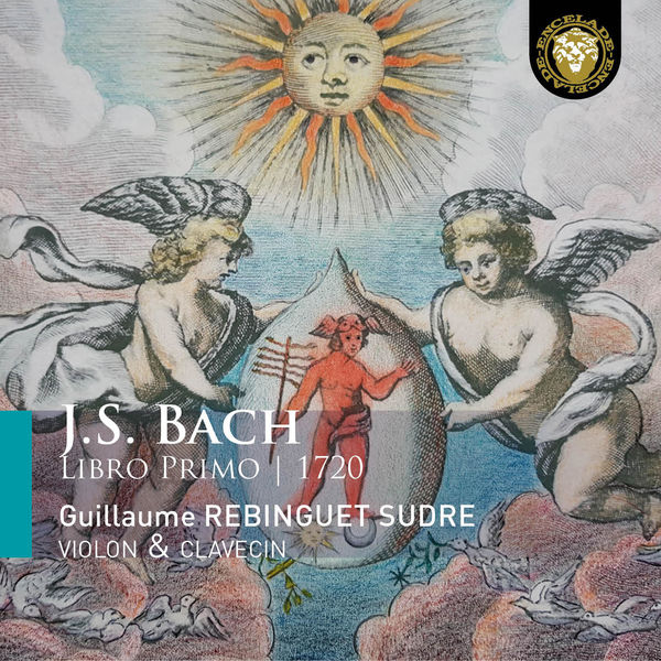 Guillaume Rebinguet Sudre - J.S. Bach - Libro Primo, 1720 (2022) [FLAC 24bit/96kHz] Download